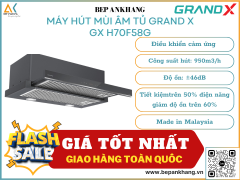 Hút mùi âm tủ Grand X GX H70F58G - Made in Malaysia